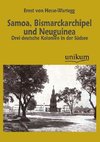 Samoa, Bismarckarchipel und Neuguinea