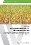 Energieholzernte auf Extremstandorten