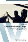 Die Konstruktion des Krieges