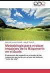 Metodología para evaluar impactos de la Maquinaria en el Suelo