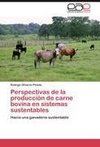 Perspectivas de la producción de carne bovina en sistemas sustentables