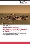 El Oriente mítico y América: de la Antigüedad a Colón