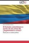 El Estado colombiano a partir de los años 90 ¿legitimidad o crisis?