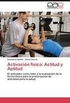 Activación física: Actitud y Aptitud