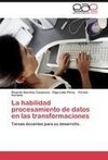 La habilidad procesamiento de datos en las transformaciones