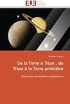 De la Terre à Titan , de Titan à la Terre primitive