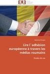 Lire l`adhésion européenne à travers les médias roumains