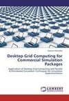 Desktop Grid Computing for Commercial Simulation Packages