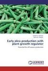 Early okra production with plant growth regulator