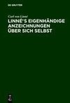 Linnés eigenhändige Anzeichnungen über sich selbst