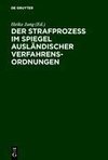 Der Strafprozeß im Spiegel ausländischer Verfahrensordnungen