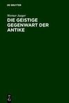 Die geistige Gegenwart der Antike