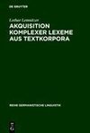 Akquisition komplexer Lexeme aus Textkorpora