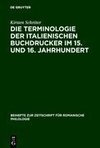 Die Terminologie der italienischen Buchdrucker im 15. und 16. Jahrhundert