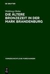 Die ältere Bronzezeit in der Mark Brandenburg