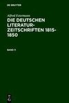 Alfred Estermann: Die deutschen Literatur-Zeitschriften 1815-1850. Band 11