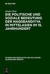 Die politische und soziale Bedeutung der Naqsbandiyya in Mittelasien im 15. Jahrhundert