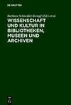 Wissenschaft und Kultur in Bibliotheken, Museen und Archiven