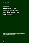 Wissen vom Menschen und Erzählen vom Einzelfall