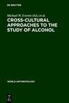 Cross-Cultural Approaches to the Study of Alcohol