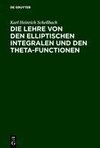 Die Lehre von den elliptischen Integralen und den Theta-Functionen