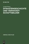 Dynastengeschichte und Verwandtschaftsbilder