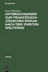 Untersuchungen zum französisch-jüdischen Roman nach dem Zweiten Weltkrieg