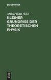 Kleiner Grundriss der theoretischen Physik