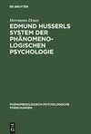 Edmund Husserls System der phänomenologischen Psychologie