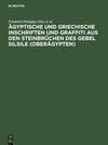 Ägyptische und griechische Inschriften und Graffiti aus den Steinbrüchen des Gebel Silsile (Oberägypten)