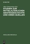 Studien zur mittelalterlichen Geistesgeschichte und ihren Quellen