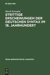 Strittige Erscheinungen der deutschen Syntax im 18. Jahrhundert