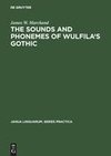 The Sounds and Phonemes of Wulfila's Gothic