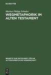 Wegmetaphorik im Alten Testament