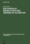 Die sakrale Bedeutung des Weines im Altertum