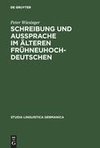 Schreibung und Aussprache im älteren Frühneuhochdeutschen