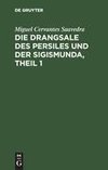 Die Drangsale des Persiles und der Sigismunda, Theil 1