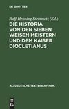 Die Historia von den sieben weisen Meistern und dem Kaiser Diocletianus