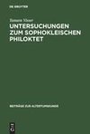 Untersuchungen zum Sophokleischen Philoktet