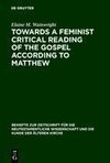 Towards a Feminist Critical Reading of the Gospel according to Matthew