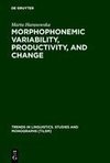 Morphophonemic Variability, Productivity, and Change