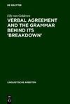 Verbal Agreement and the Grammar behind its 'Breakdown'