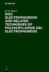 Disc Electrophoresis and Related Techniques of Polyacrylamide Gel Electrophoresis