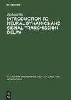 Introduction to Neural Dynamics and Signal Transmission Delay