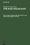 The Nazi Holocaust. Part 5: Public Opinion and Relations to the Jews in Nazi Europe. Volume 1