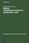 Media communication in everyday life