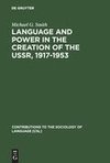 Language and Power in the Creation of the USSR, 1917-1953