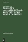 Schiller's Kalliasbriefe and the Study of his Aesthetic Theory