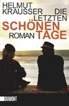 Krausser, H: Die letzten schönen Tage