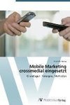 Mobile Marketing crossmedial eingesetzt